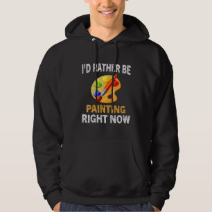 Sudadera Pintor Artista Artesano Preferiría Estar Pintando