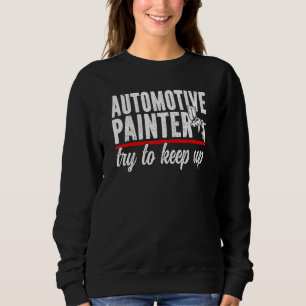 Sudadera Pintor Automotor Intenta Seguir Pintando Automotiv