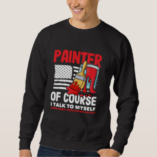 Sudadera Pintor Por Supuesto Que Hablo Con Mi Propio Expert