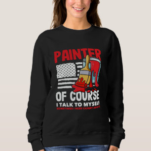 Sudadera Pintor Por Supuesto Que Hablo Con Mi Propio Expert