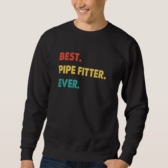 Sudadera Pipe Fitter Retro Best Pipe Fitter Ever (Anverso)