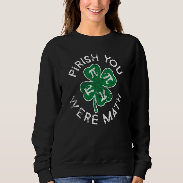 Sudadera Pirish You Were Math Lucky C St Patrick's Day Dist (Anverso)