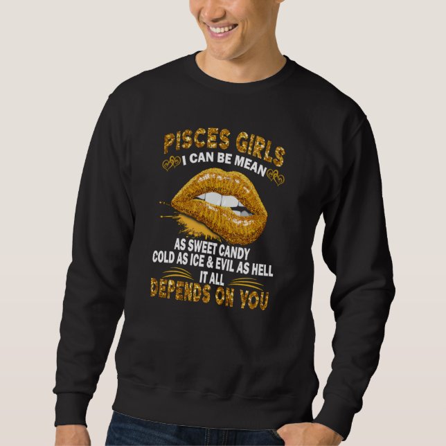 Sudadera Pisces Girl I Can Be Mean As Sweet As Candy Cold A (Anverso)