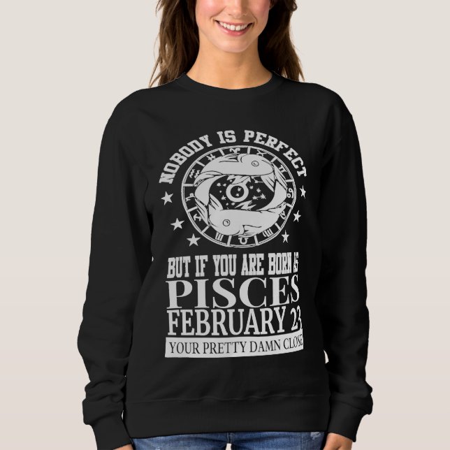 Sudadera Pisces Zodiac February 23 Women Men Birthday Party (Anverso)