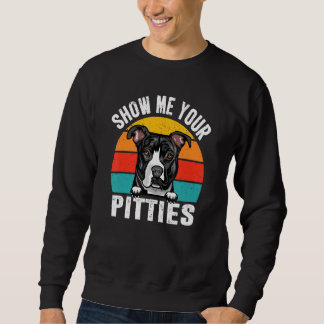 Sudadera Pit Bull Dog Show Me Your Pitties Retro Vintage Pu