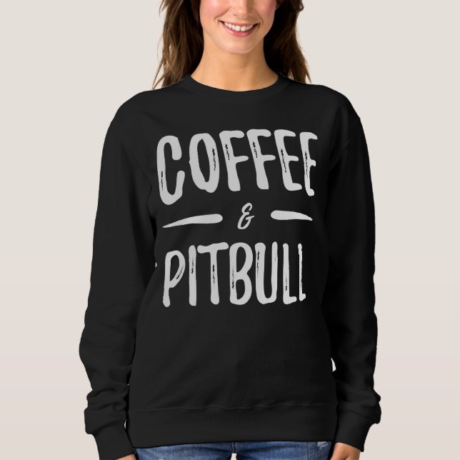 Sudadera Pitbull Coffee Drinker Funny Pitbull Dog Mom (Anverso)