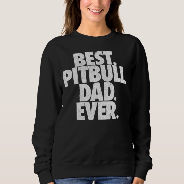 Sudadera Pitbull Dad Mejor Papá Pitbull Perro Gracioso (Anverso)