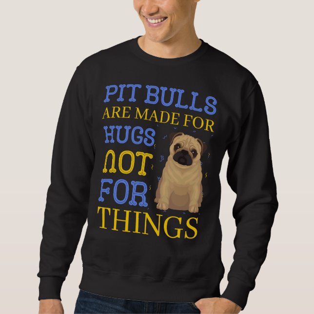 Sudadera Pitbull Está Hecho Para Abrazos (Anverso)