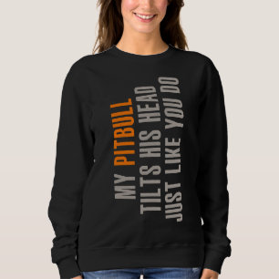 Sudadera Pitbull Funny Dog Tilt Animal Lover