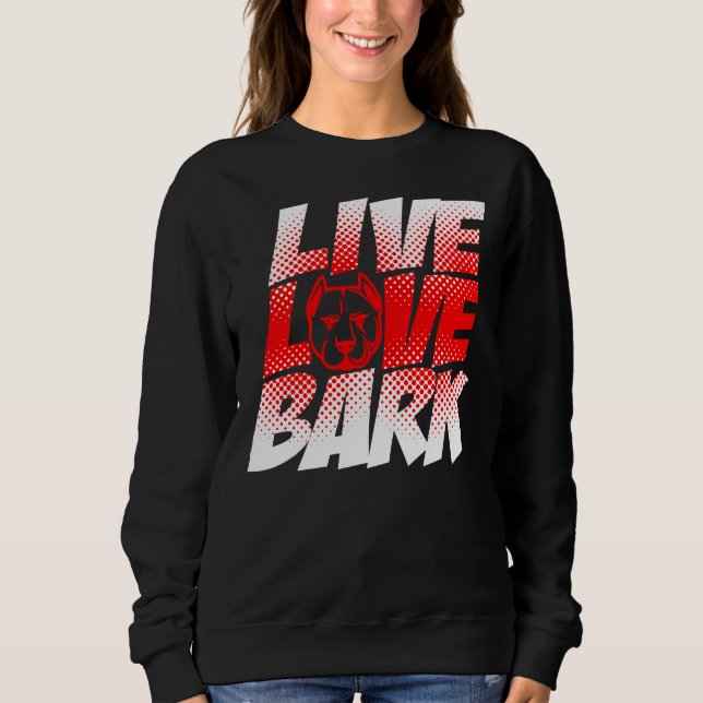 Sudadera Pitbull Live Love Bark Dog Lover (Anverso)