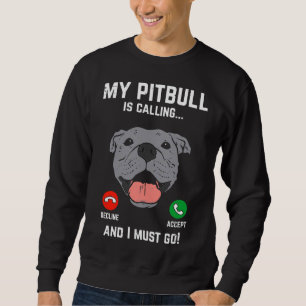 Sudadera Pitbull Llamando Tengo Que Ir Funny Perro