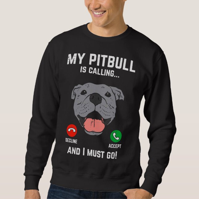 Sudadera Pitbull Llamando Tengo Que Ir Funny Perro (Anverso)