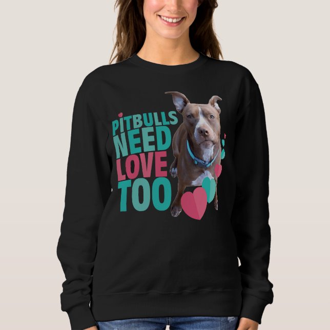 Sudadera Pitbull Love Pitbulls también necesita amor (Anverso)