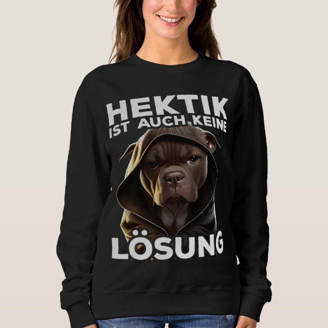 Sudadera Pitbull Spruch Geschenk I Hektik ist auch keine Lö (Anverso)