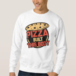 Sudadera Pizza Construyó Este Cuerpo