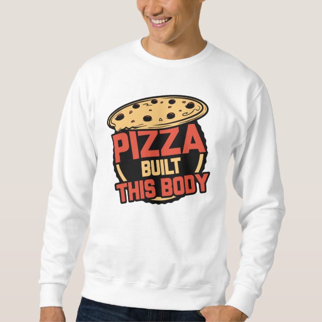 Sudadera Pizza Construyó Este Cuerpo (Anverso)