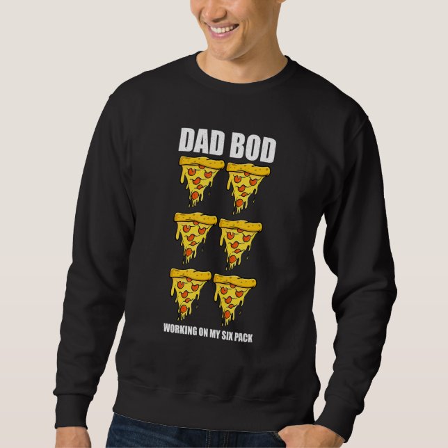 Sudadera Pizza Dad Bod Trabajando En Mi Paquete De Seis (Anverso)