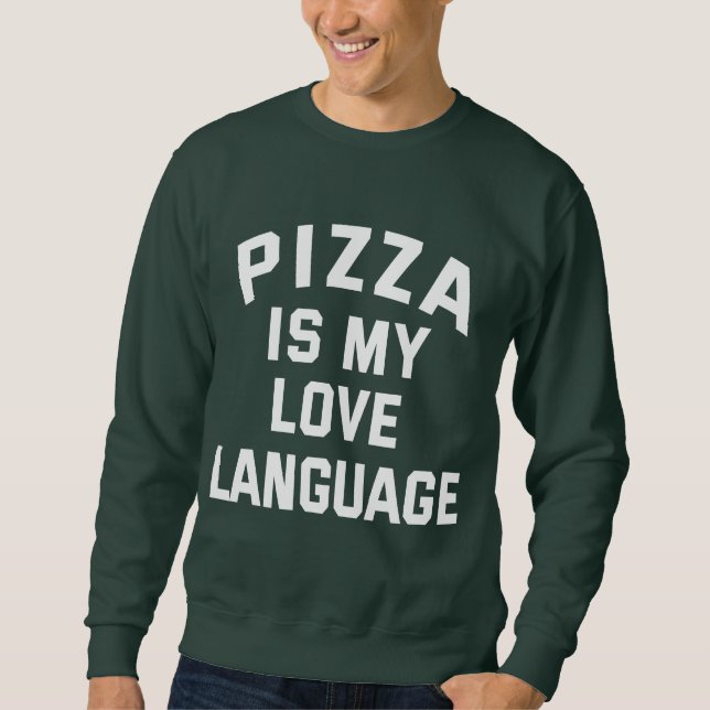 Sudadera Pizza es mi lenguaje de amor - Pizza divertida (Anverso)