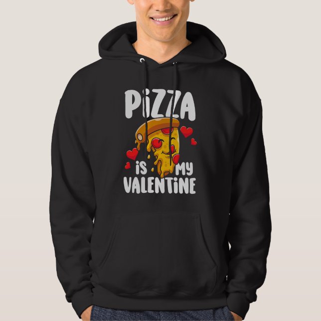 Sudadera Pizza is my Valentine  1 (Anverso)