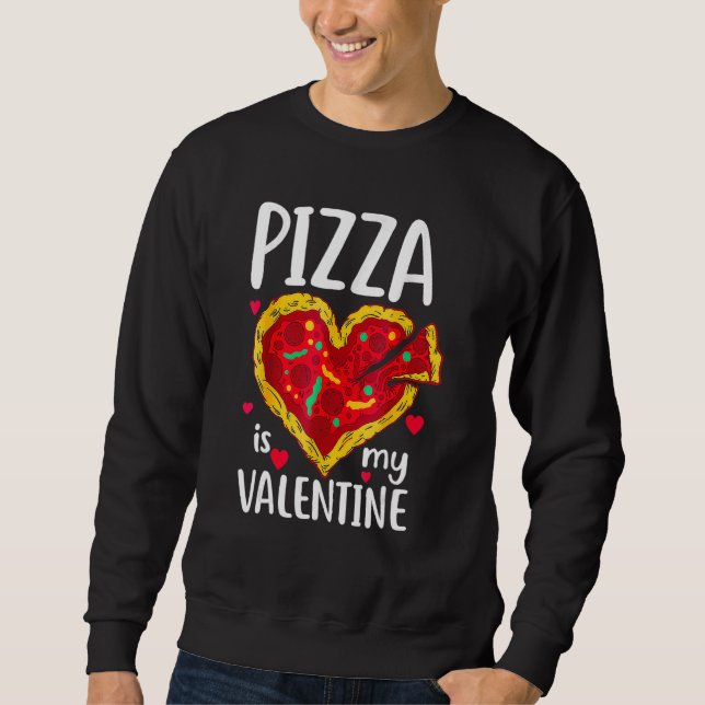 Sudadera Pizza Is My Valentine Funny Valentines Day Gifts B (Anverso)