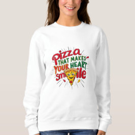 Sudadera Pizza Que Hace Tu Corazón Sonriendo Camiseta | Div