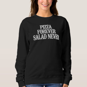 Sudadera Pizza Vintage Para Ensalada Nunca
