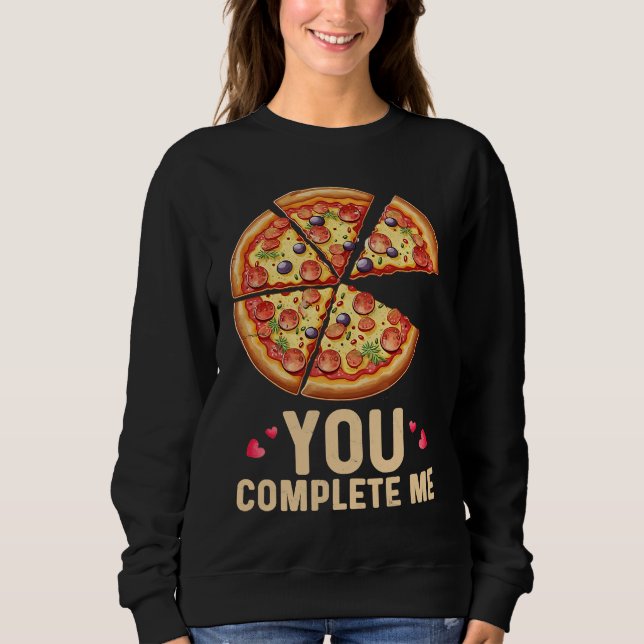 Sudadera Pizza You Complete Me Valentines Day Pizza (Anverso)
