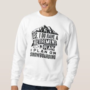 Sudadera Plan de retiro Snowboard