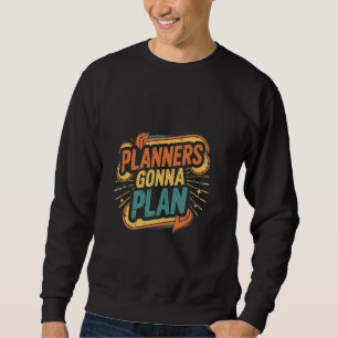 Sudadera Planificadores Planificarán la Diversión de Organi