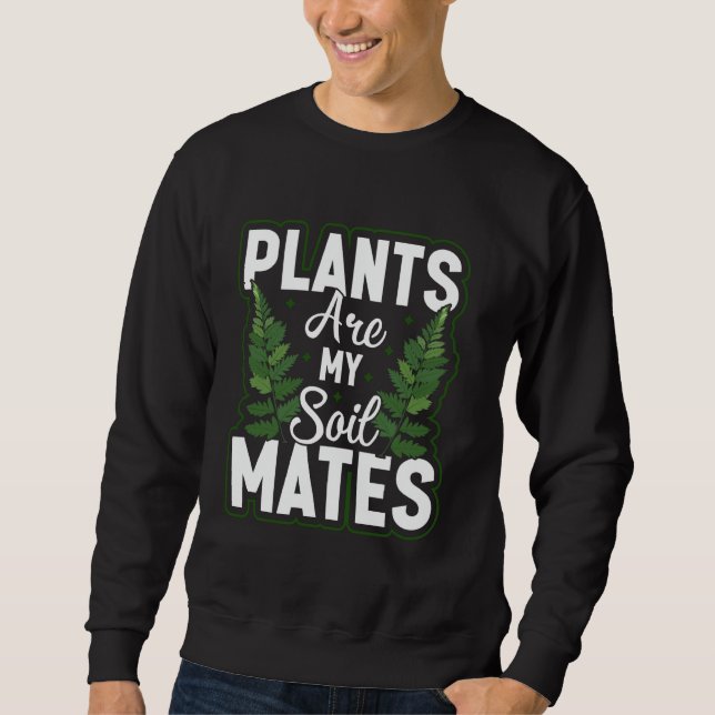 Sudadera Plants Are My Soil Mates Gardening Landscape Natur (Anverso)