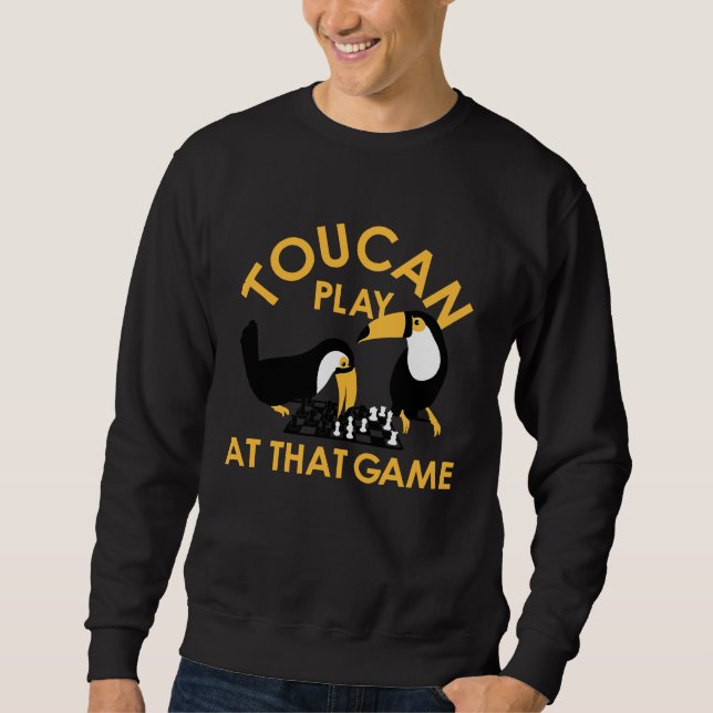Sudadera Play At That Game Toucan The Most Intelligent Bird (Anverso)