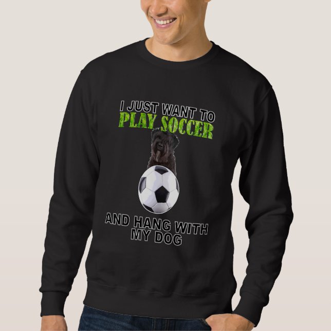 Sudadera Play Soccer Hang W Dog Bouviers De Flandre (Anverso)