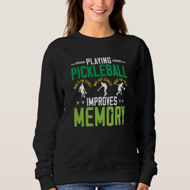 Sudadera Playing Pickleball Improves Memory Dink Player (Anverso)