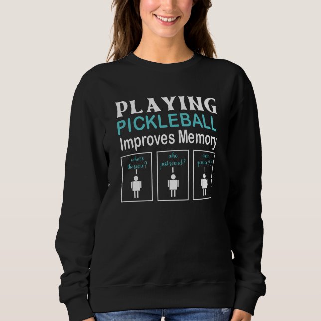 Sudadera Playing Pickleball Improves Memory Pickleball Play (Anverso)