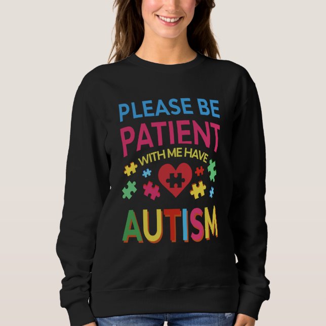 Sudadera Please Be Patient With Me I Have Autism For Autism (Anverso)