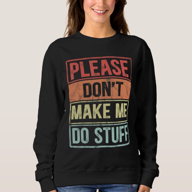 Sudadera Please Don't Make Me Do Stuff For Lazy Teenager (Anverso)
