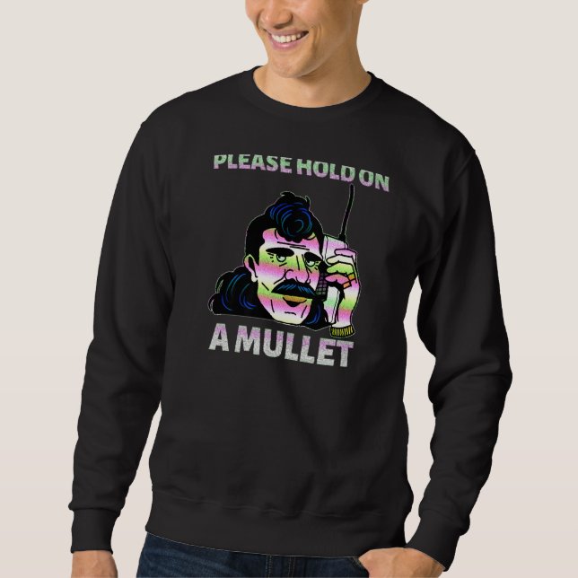 Sudadera Please Hold On A Mullet Business In Front Party In (Anverso)