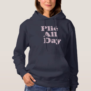 Sudadera Plie All Day Fun Ballet bailarina Ballerina dicien