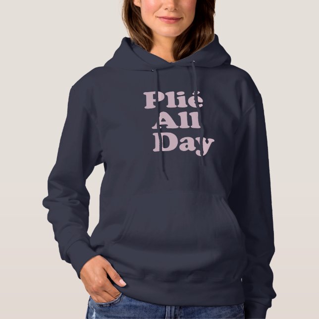 Sudadera Plie All Day Fun Ballet bailarina Ballerina dicien (Anverso)