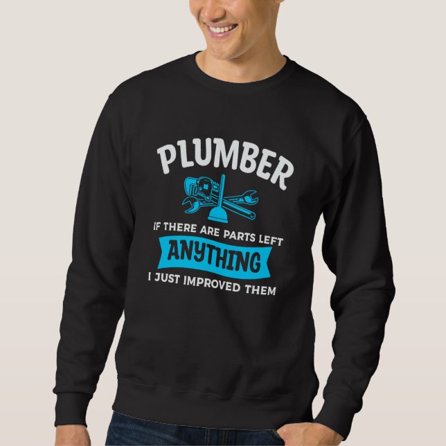 Sudadera Plumber If There Are Parts Left Anything I Just Im (Anverso)