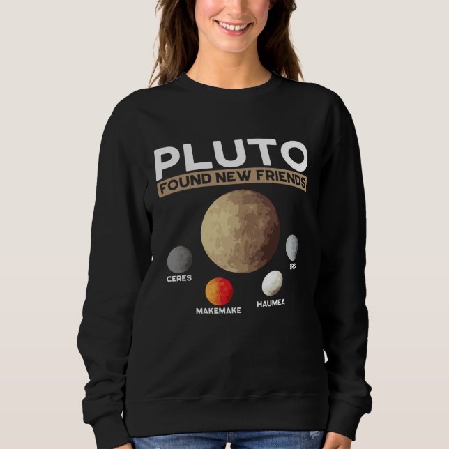 Sudadera Pluto Found New Friends Eris Haumea Makemake Ceres (Anverso)
