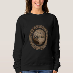 Sudadera Plutón Planeta Nerd del Espacio Antiguo Nunca Olvi
