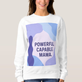 Sudadera Poderoso. Capaz. Mamá". Arte de IA