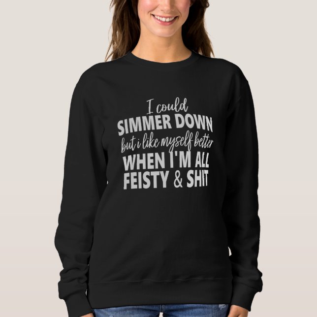 Sudadera Podría calmarme pero me gusto más (Anverso)