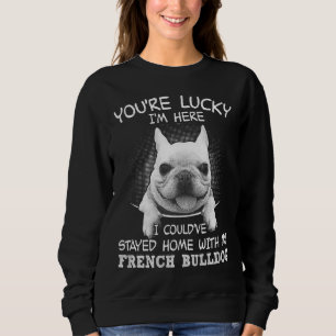 Sudadera Podría haberme quedado en casa con mi Bulldog fran