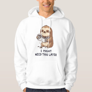 Sudadera Podría Necesitar Café Más Tarde - Humor Lazy Sloth