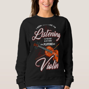Sudadera Podría Parecer Que Te Escucho Diciendo Vio