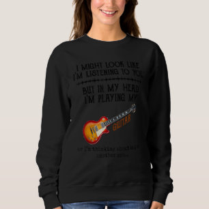 Sudadera Podría Parecer Que Te Estoy Escuchando Pero En Mi