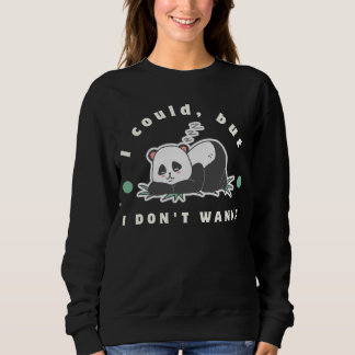 Sudadera Podría, pero no quiero, amantes de pandas perezoso