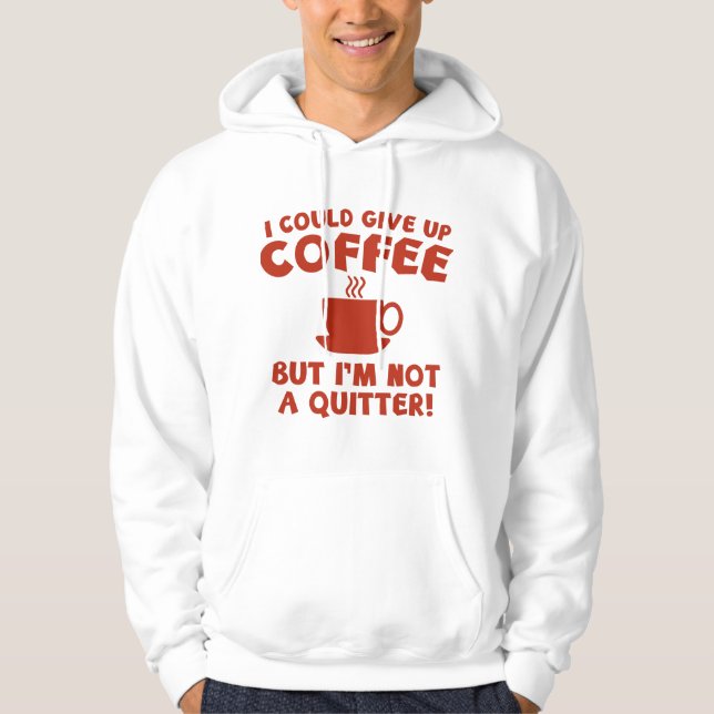 Sudadera Podría Renunciar Al Café (Anverso)